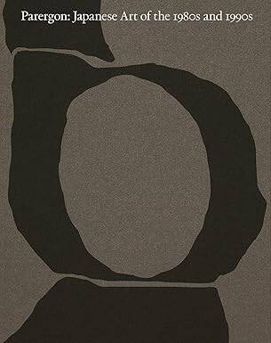 Parergon: Japanese Art of the 1980s and 1990s - 1
