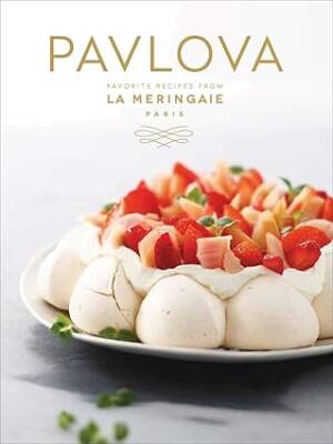 Pavlova : Favorite Recipes from La Meringaie - Abrams