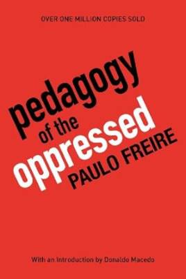 Pedagogy of the Oppressed - Bloomsbury Academic
