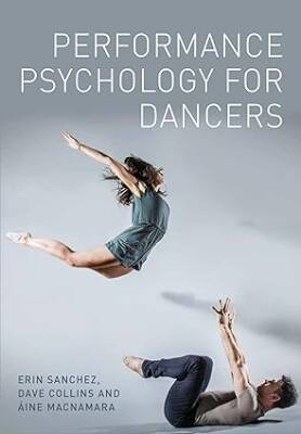 Performance Psychology for Dancers - The Crowood Press Ltd