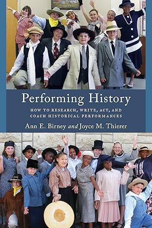 Performing History : How to Research, Write, Act - 1