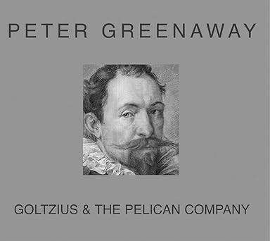 Peter Greenaway : Goltzius and the Pelican Company - 1