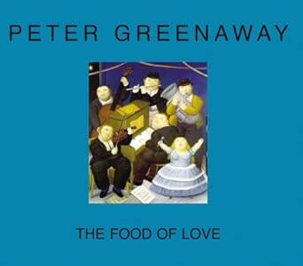 Peter Greenaway - the Food of Love - Dis Voir