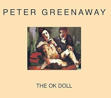 Peter Greenaway - the Ok Doll - Dis Voir