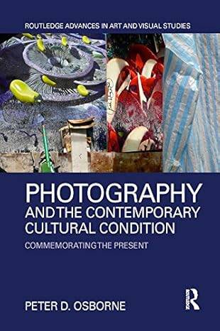 Photography and the Contemporary Cultural Cond. - 1