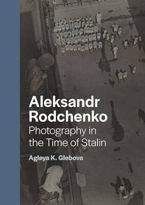 Photography in the Time of Stalin - Yale University Press