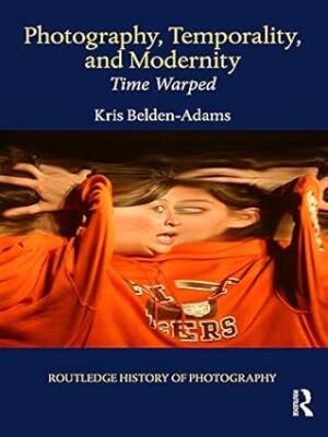 Photography, Temporality, and Modernity - Routledge