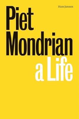Piet Mondrian : A Life