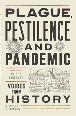 Plague, Pestilence and Pandemic - Thames and Hudson Ltd