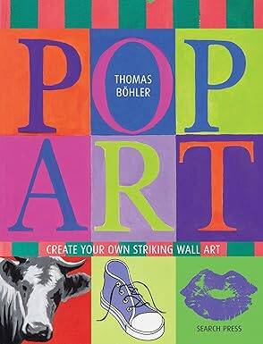 Pop Art: Create your own striking wall art - Search Press