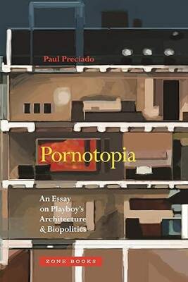 Pornotopia - Zone Books