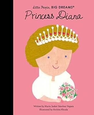Princess Diana (Little People, BIG DREAMS) - Frances Lincoln Childrens Books