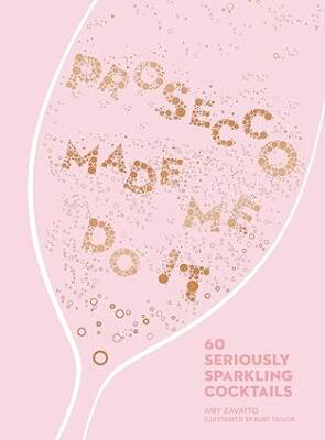 Prosecco Made Me Do It - HarperCollins