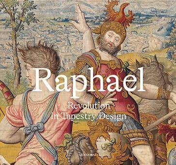 Raphael: Revolution in Tapestry Design - Hannibal Books