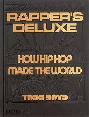 Rappers Deluxe: How Hip Hop Made The World - 1