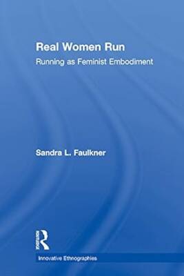 Real Women Run : Running as Feminist Embodiment - Routledge