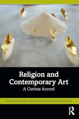 Religion and Contemporary Art: A Curious Accord - Routledge