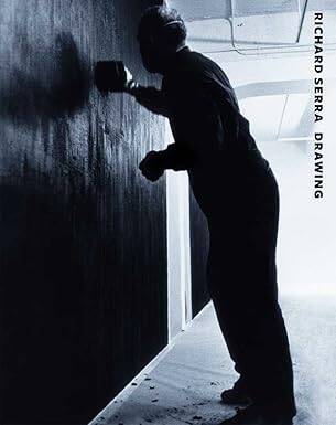 Richard Serra Drawing : A Retrospective