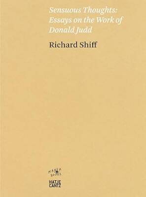 Richard Shiff. Sensuous Thoughts - Hatje Cantz Velag