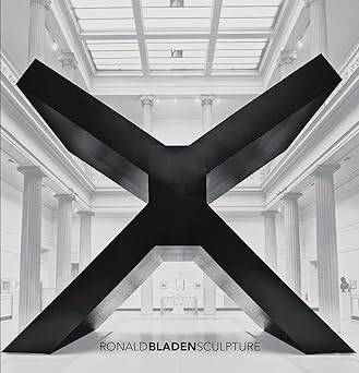 Ronald Bladen : Sculpture