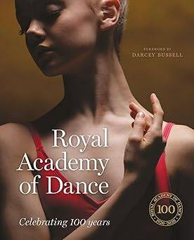 Royal Academy of Dance : Celebrating 100 Years - Scala Arts & Heritage Publishers