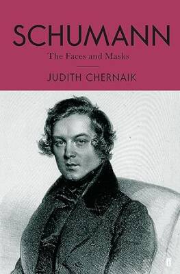 Schumann : The Faces and the Masks - Faber&Faber
