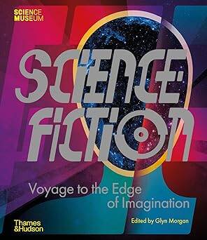 Science Fiction: Voyage to the Edge of Imagination - Thames and Hudson Ltd