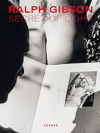 Secret of Light: Ralph Gibson - 1