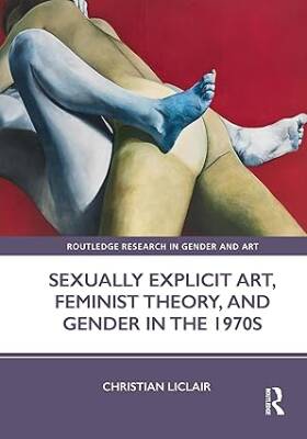 Sexually Explicit Art, Feminist Theory, and Gender - Routledge
