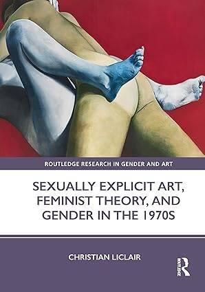 Sexually Explicit Art, Feminist Theory, and Gender - 1