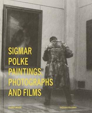 Sigmar Polke : Paintings, Photographs and Films - 1