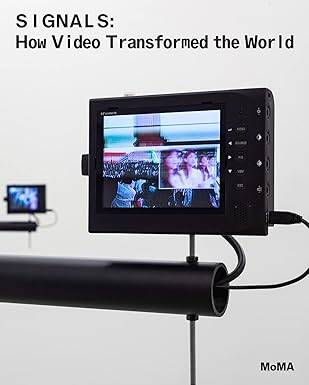 Signals - How Video Transformed the World - The Museum of Modern Art