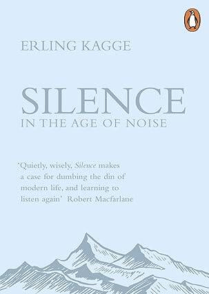 Silence : In the Age of Noise - 1