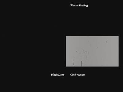 Simon Starling : Black Drop - Cine-roman - Humboldt