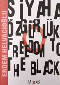 Siyaha Özgürlük - Freedom to the Black - Arter