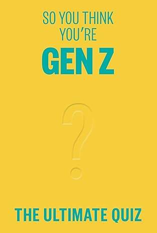 So You Think You’re Gen Z - 1