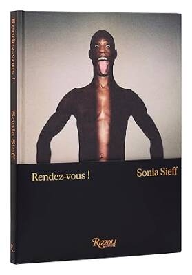 Sonia Sieff: Rendez-vous!: Male Nudes - Rizzoli International Publications