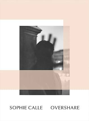Sophie Calle: Overshare - 1