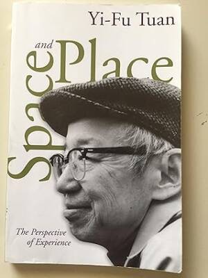 Space And Place : The Perspective of Experience - University of Minnesota Press
