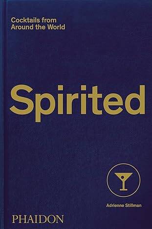 Spirited : Cocktails from Around the World - 1
