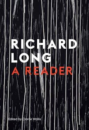 Stones, Clouds, Miles : A Richard Long Reader - 1
