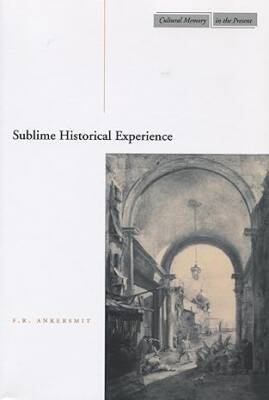 Sublime Historical Experience - Stanford University Press