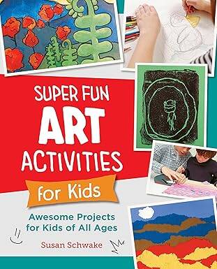 Super Fun Art Activities for Kids - New Shoe Press