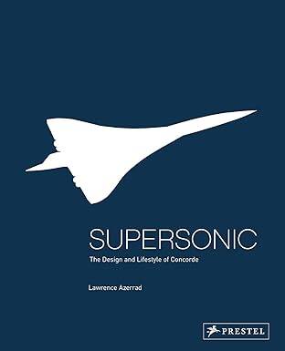 Supersonic : Design and Lifestyle of Concorde - 1