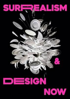 Surrealism and Design Now : From Dali to AI - Design Museum Publishing