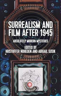 Surrealism and Film After 1945 - Manchester University Press