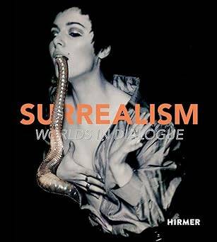 Surrealism: Worlds in Dialogue - Hirmer Verlag