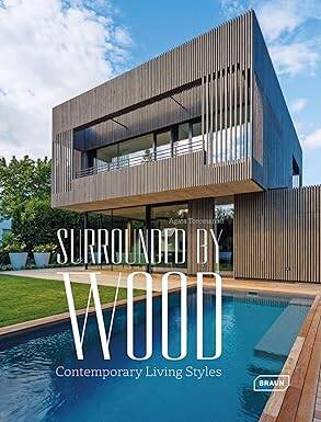 Surrounded by Wood : Contemporary Living Styles - 1