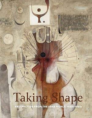 Taking Shape : Abstraction from the Arab World - Hirmer Verlag