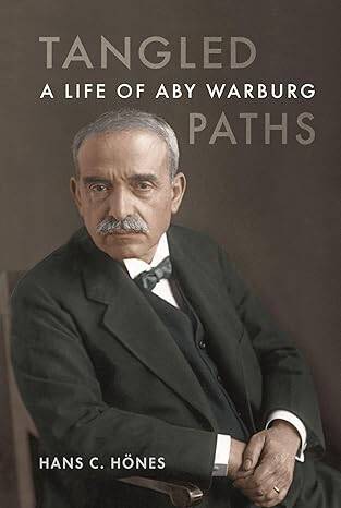 Tangled Paths: A Life of Aby Warburg - 1
